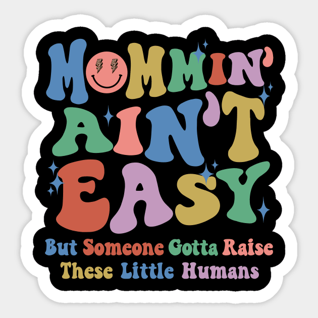 Mommin Aint Easy New Mom Boys Mom Girls Mom LIfe Sticker by SilverLake